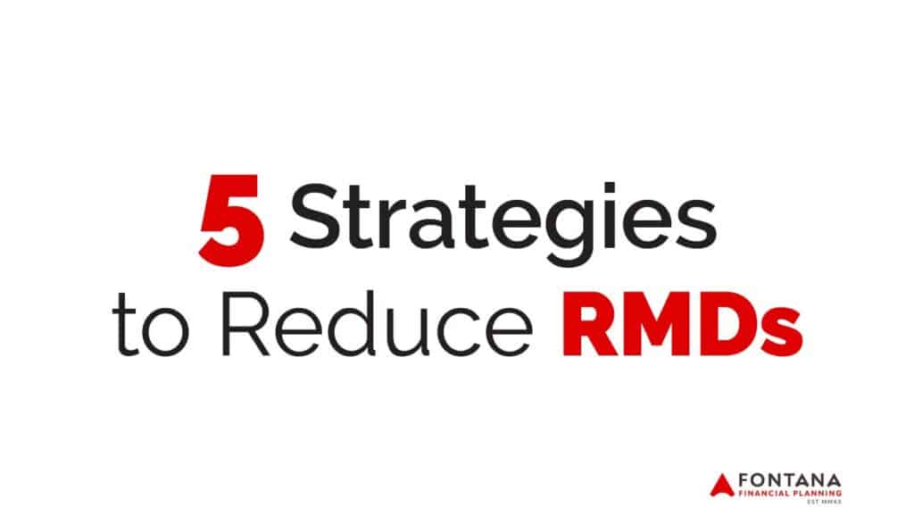 5 Strategies to Reduce RMDs