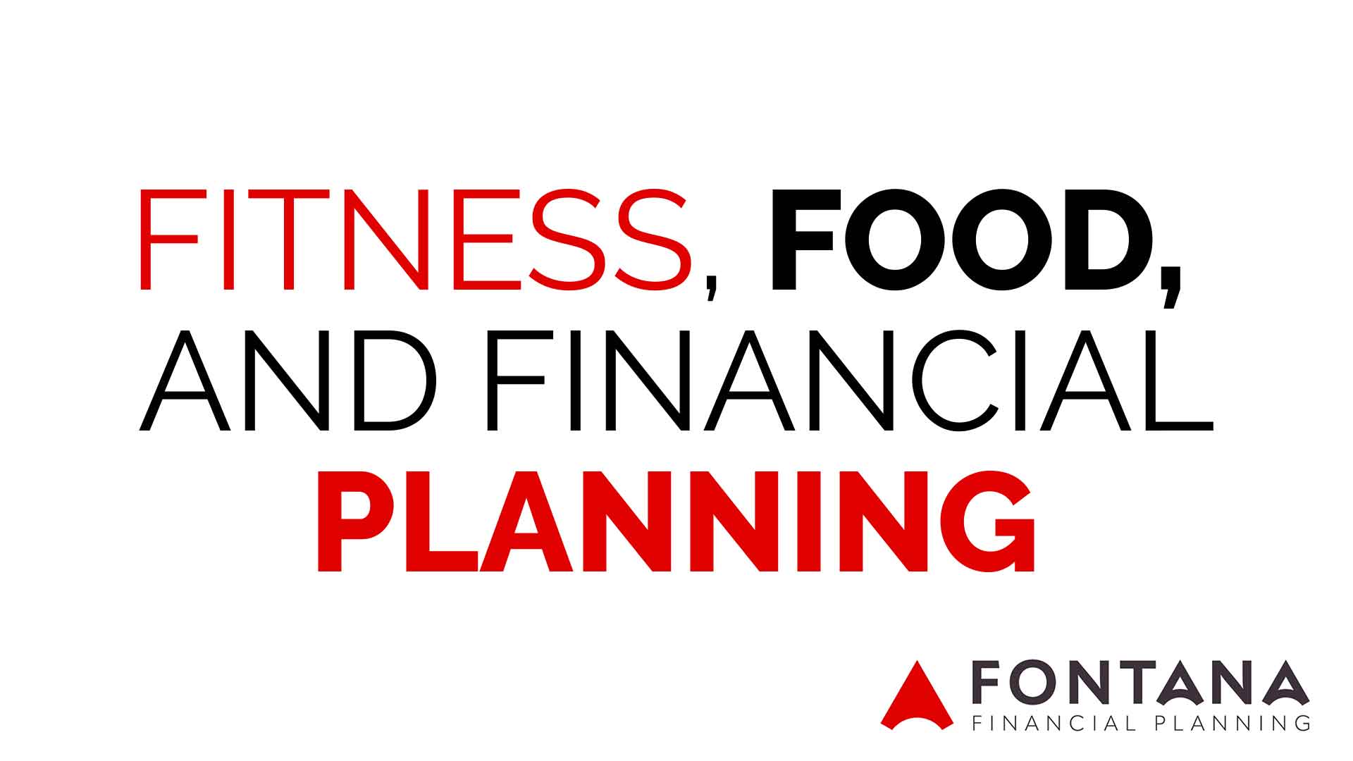 Fitness, Food, and Financial Planning