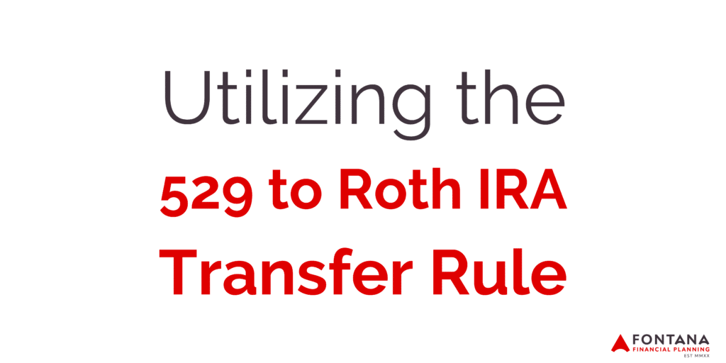 Utilizing the 529 to Roth IRA Transfer Rule