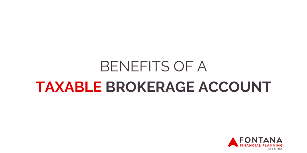BENEFITS OF A TAXABLE BROKERAGE ACCOUNT