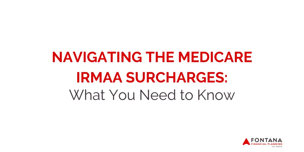 Navigating the Medicare IRMAA Surcharges