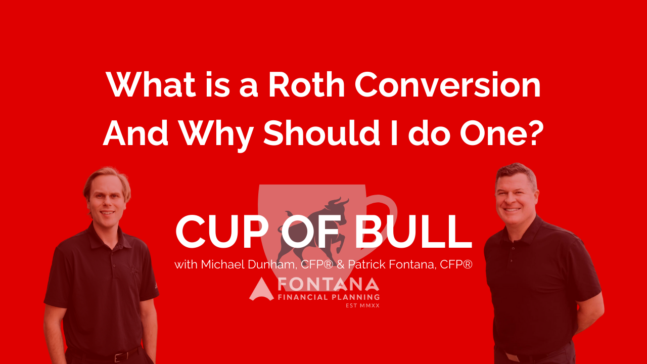 What is a Roth Conversion and Why Should I Do One?