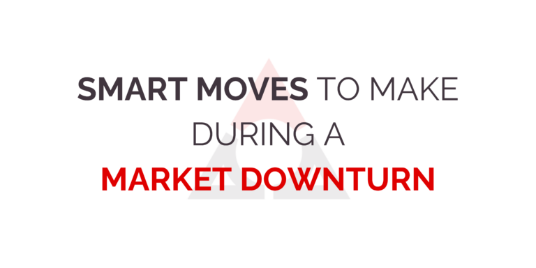 Smart Moves to Make During a Market Downturn