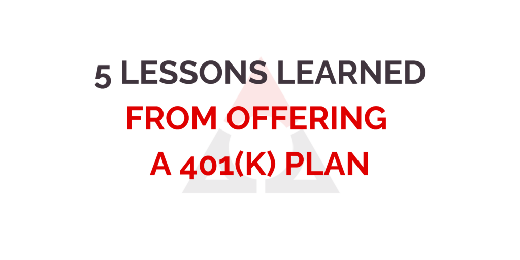 Lessons Learned from Offering a 401k Plan