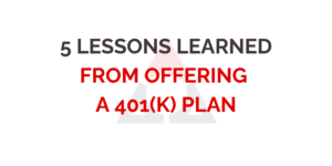 Lessons Learned from Offering a 401k Plan